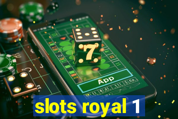 slots royal 1